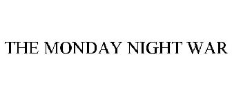 THE MONDAY NIGHT WAR