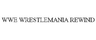 WWE WRESTLEMANIA REWIND