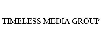 TIMELESS MEDIA GROUP