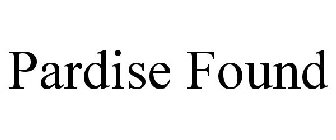 PARDISE FOUND