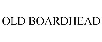 OLD BOARDHEAD