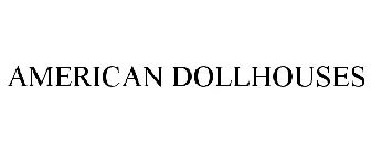 AMERICAN DOLLHOUSES