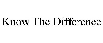 KNOW THE DIFFERENCE