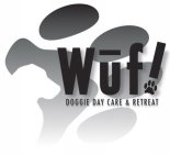 WUF! DOGGIE DAY CARE & RETREAT