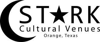 STARK CULTURAL VENUES ORANGE, TEXAS