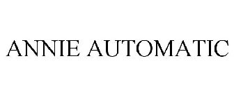 ANNIE AUTOMATIC