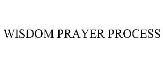WISDOM PRAYER PROCESS