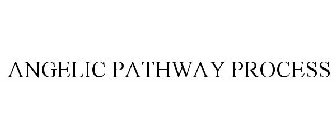 ANGELIC PATHWAY PROCESS