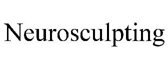 NEUROSCULPTING