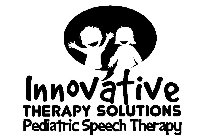 INNOVATIVE THERAPY SOLUTIONS PEDIATRIC SPEECH THERAPY
