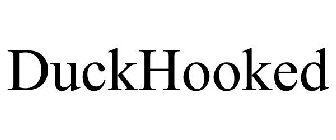 DUCKHOOKED