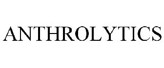 ANTHROLYTICS