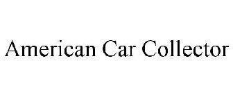 AMERICAN CAR COLLECTOR