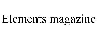 ELEMENTS MAGAZINE