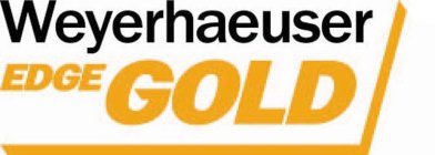 WEYERHAEUSER EDGE GOLD