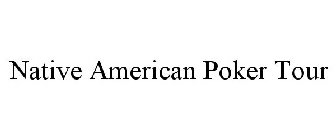 NATIVE AMERICAN POKER TOUR