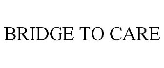 BRIDGE TO CARE
