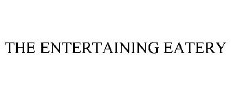 THE ENTERTAINING EATERY