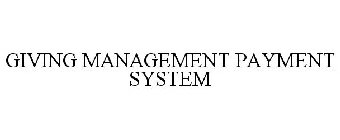 GIVING MANAGEMENT PAYMENT SYSTEM