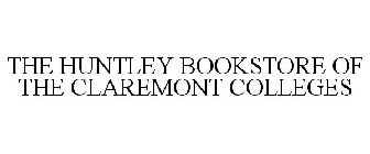 THE HUNTLEY BOOKSTORE OF THE CLAREMONT COLLEGES