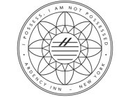 · I POSSESS, I AM NOT POSSESSED · ARDENCY INN - NEW YORK