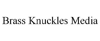 BRASS KNUCKLES MEDIA