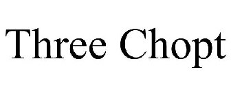 THREE CHOPT