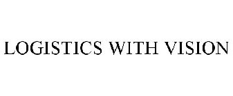 LOGISTICS WITH VISION