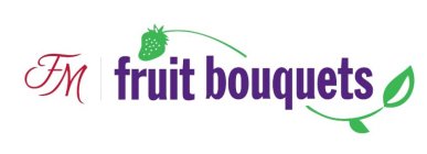 FM FRUIT BOUQUETS