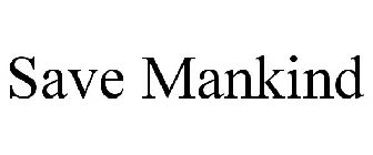 SAVE MANKIND