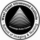 WEST COAST ULTRASOUND INSTITUTE SCHOOL OF IMAGING & NURSING KNOWLEDGE BUILDS CAREERS