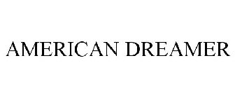 AMERICAN DREAMER