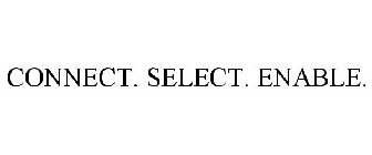 CONNECT. SELECT. ENABLE.