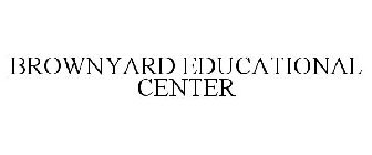 BROWNYARD EDUCATIONAL CENTER