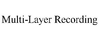 MULTI-LAYER RECORDING