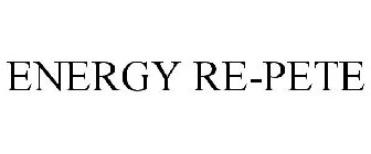 ENERGY RE-PETE