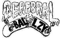 CEREBRAL BALLZY
