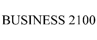 BUSINESS 2100
