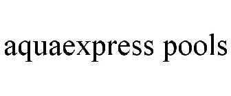 AQUAEXPRESS POOLS