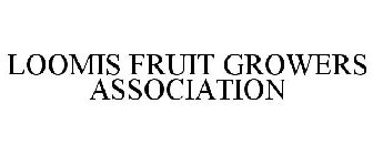 LOOMIS FRUIT GROWERS ASSOCIATION