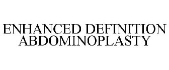 ENHANCED DEFINITION ABDOMINOPLASTY