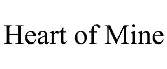 HEART OF MINE