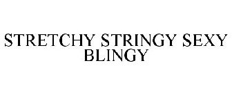 STRETCHY STRINGY SEXY BLINGY