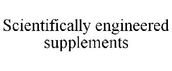 SCIENTIFICALLY ENGINEERED SUPPLEMENTS