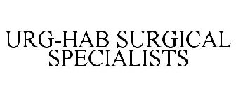URG-HAB SURGICAL SPECIALISTS