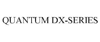 QUANTUM DX-SERIES