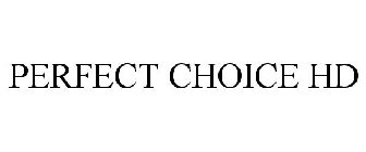 PERFECT CHOICE HD