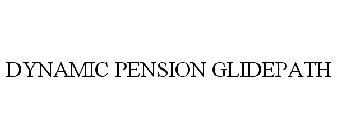 DYNAMIC PENSION GLIDEPATH