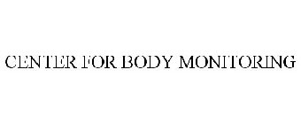 CENTER FOR BODY MONITORING