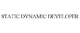 STATIC DYNAMIC DEVELOPER